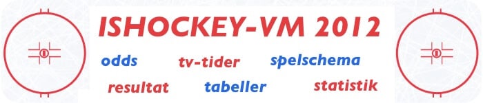 Allt om Ishockey-VM 2012 Ishockey-VM 2012 med odds, tabeller, spelschema, resultat, tv-tider mm