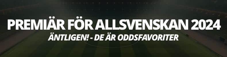 Premiär för Allsvenskan 2024 - spelschema, odds & matcher