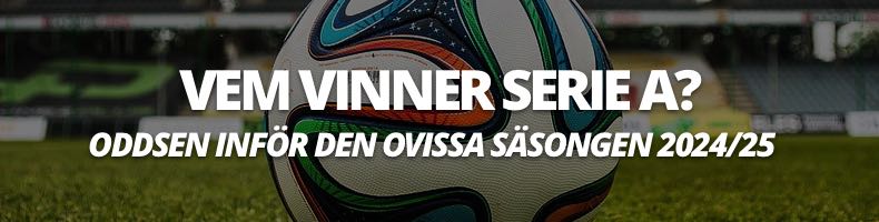 Vem vinner Serie A 2024/2025? Odds & speltips