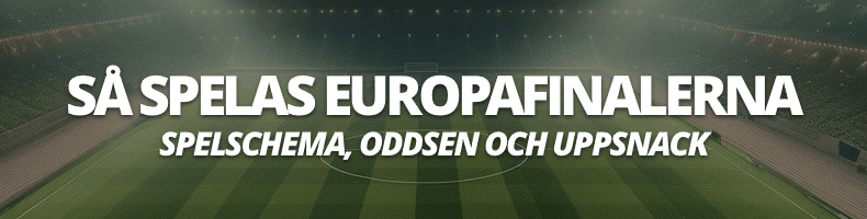 Spelschema & odds inför europafinalerna 2025
