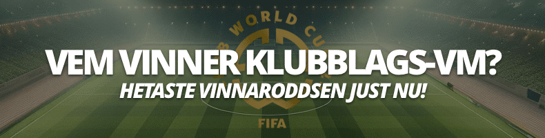 Vem vinner Klubblags-VM 2025? Oddsen & favoriterna