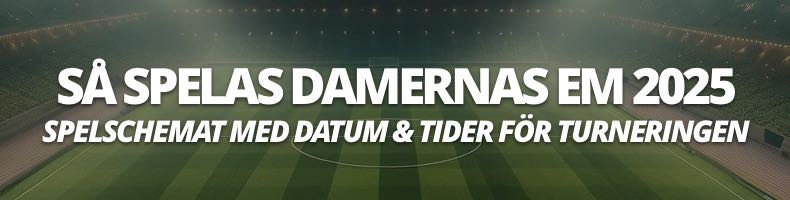 Så spelas fotbolls-EM damer 2025 - datum, tider & spelschema