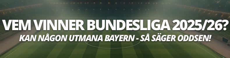 Vem vinner Bundesliga 2025/2026? - Så säger oddsen!