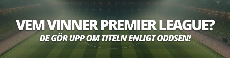 Vem vinner Premier League 2025/26? - Så säger oddsen
