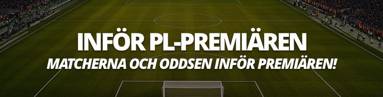 Premier League: Inför premiären - matcher & oddsen!
