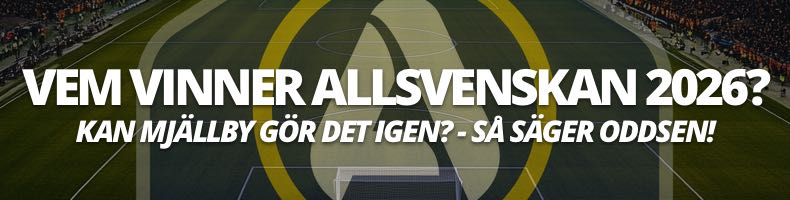 Vem vinner Allsvenskan 2026 - kan Mjällby göra det igen?