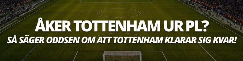 Oddsen att Tottenham att åka ur Premier League 2025/2026