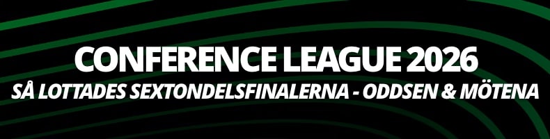 Conference League: Inför sextondelsfinalerna 2026 - odds, matcher, spelschema