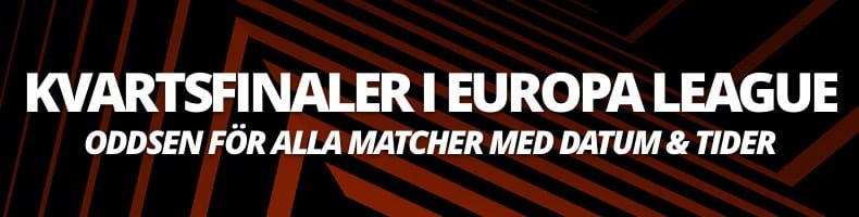 Europa League: Kvartsfinaler 2026 - Oddsen, spelschema & matcher