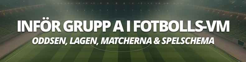 Fotbolls-VM 2026: Grupp A - odds, spelschema, tabell & resultat