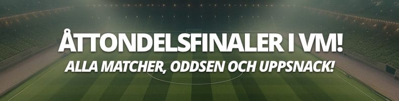 Fotbolls-VM: Inför åttondelsfinalerna 2026, oddsen & matcherna