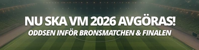 Fotbolls-VM: Inför finalen & bronsmatchen 2026, oddsen & matcherna