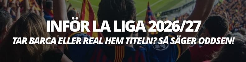 Vem vinner La Liga 2026/2027? - Så säger oddsen